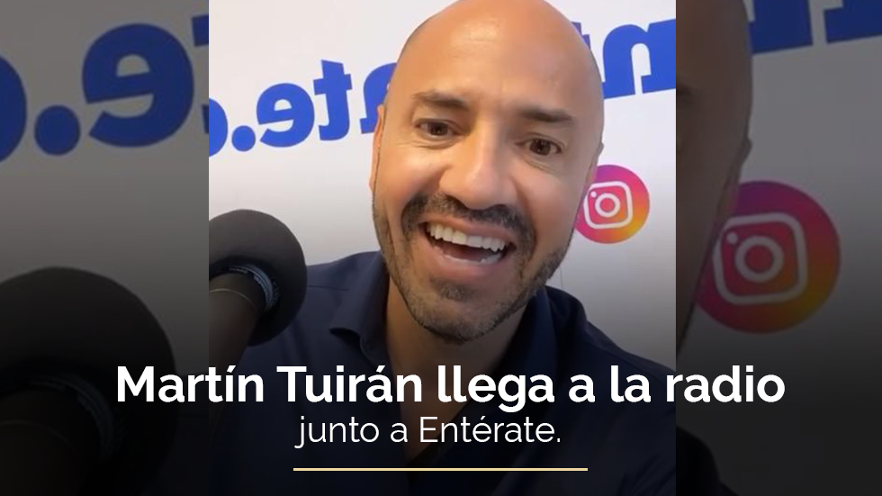 Ahora podrás escuchar a Martín Tuirán en la radio.
